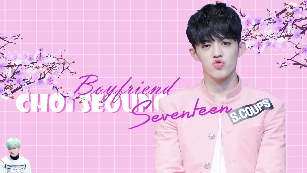 Seventeen Imagines || S.Coups as your Boyfriend [Special Edition]