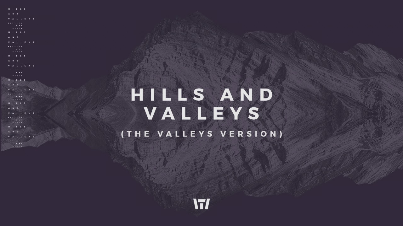 Tauren Wells - Hills and Valleys (The Valleys Version) (Official Audio)