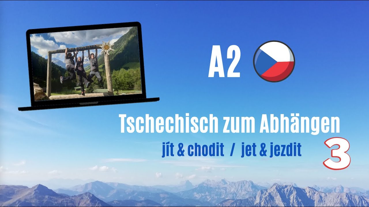 Tschechisch zum Abh&auml;ngen 3: Bewegungsverben 