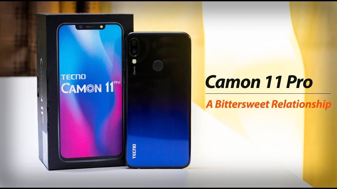 Tecno Camon 11 Pro - A Bittersweet Relationship