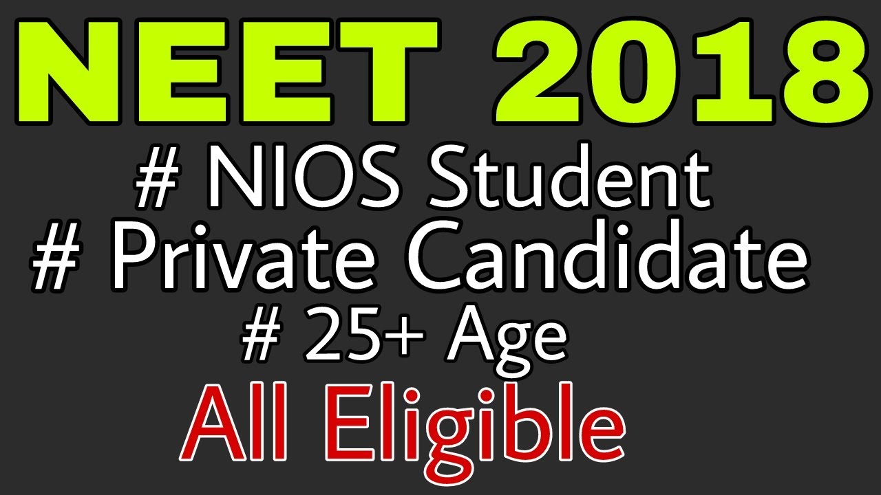 [NEET 2018] Latest Update, NIOS, Private Candidate, All Eligible. [Ash Tutorials]