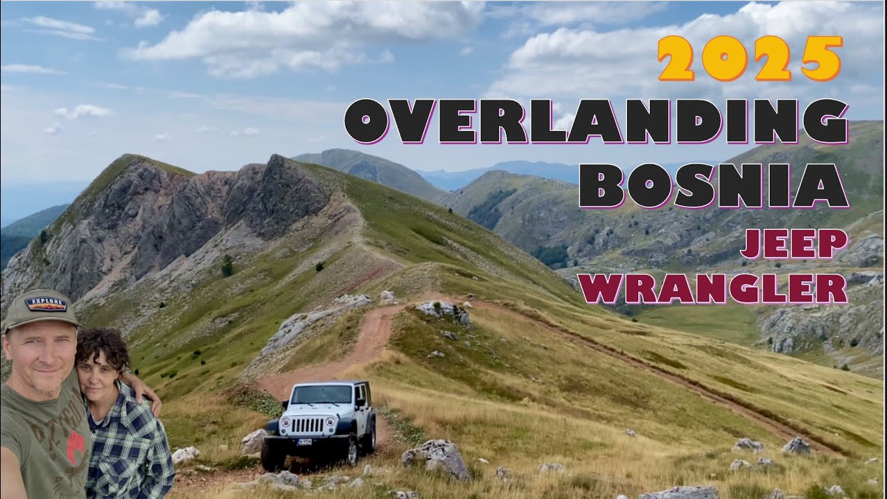 Overlanding Bośnia 2025. Dlaczego nie Rumunia lub Albania?