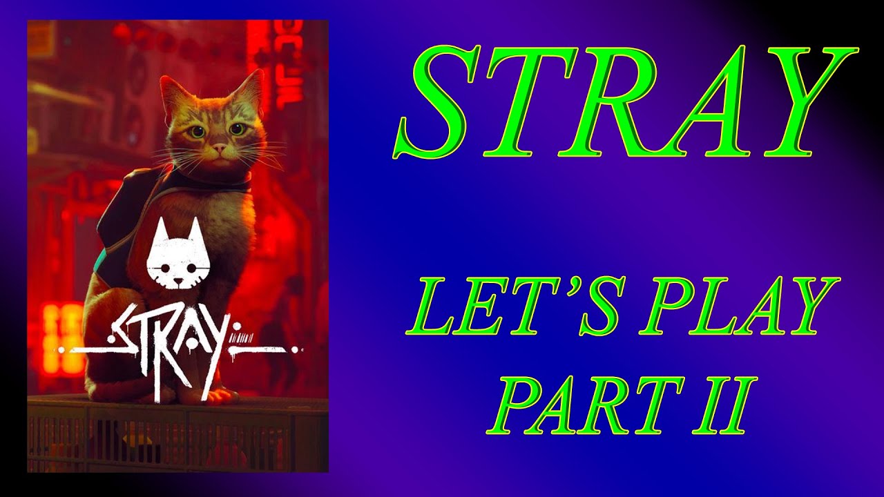 Stray Part 2 - Life in Robotville