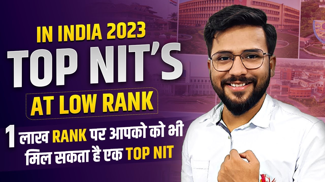 Top NITs in India At Low Rank | CSE Expected cutoff | JEE Mains 2023 | NIT CSAB Previous Year Cutoff