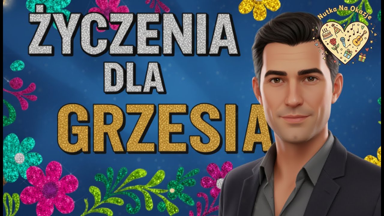 Życzenia imieninowe dla GRZEGORZA GRZESIA 💐 Wesoła piosenka z życzeniami