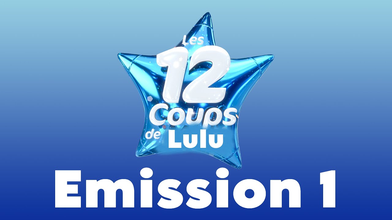 Les 12 coups De Lulu émission 1