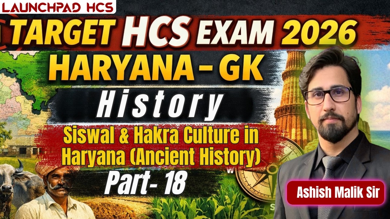 Haryana GK: Siswal & Hakra Culture in Haryana (Ancient History) | Part 18 | Ashish Sir | 9700796000
