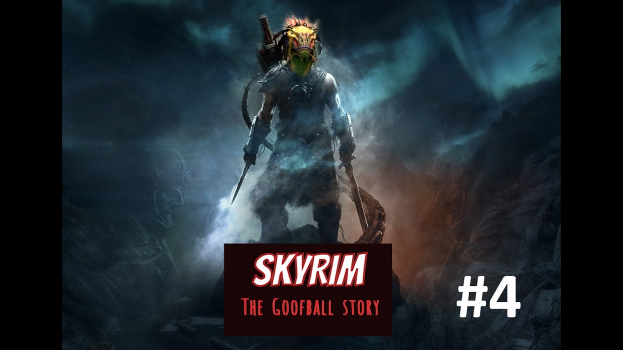 DA GOOF IS BACK!!!!!! - Skyrim - (Part 4)