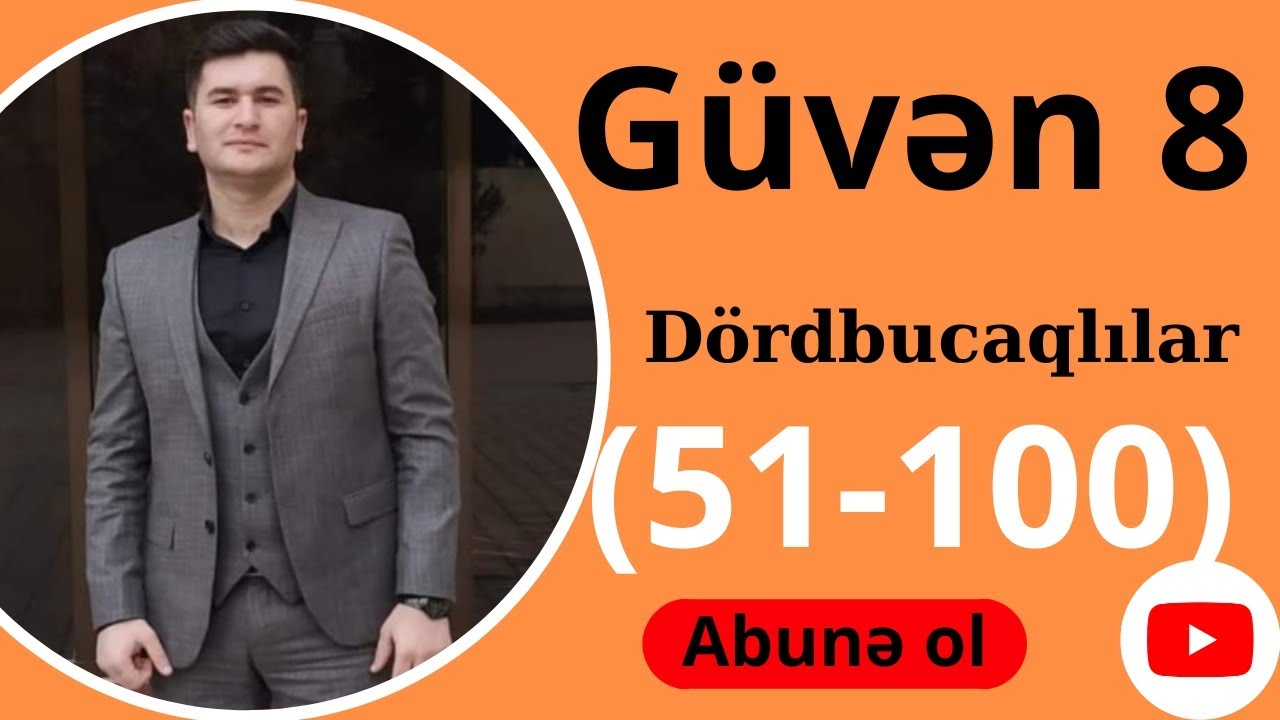 GÜVƏN 8-ci SİNİF DÖRDBUCAQLILAR.(51-100) Bütün testlərin izahı. #dördbucaqlılar