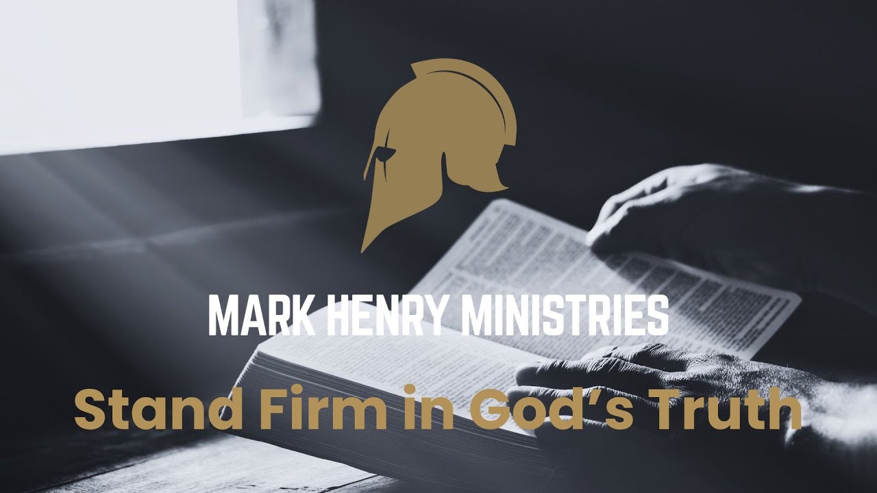 Stand Firm in God’s Truth