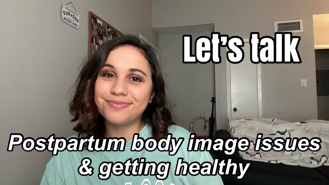 Dealing with my Postpartum Body Image Issues