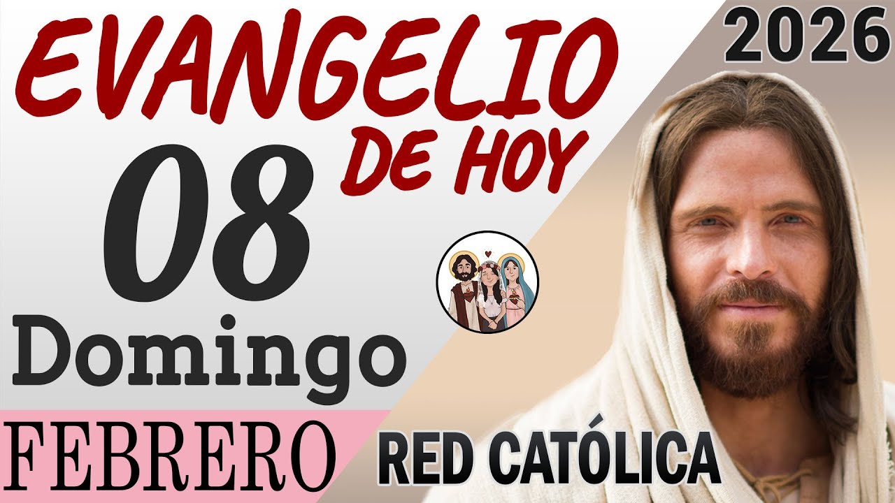 Evangelio de Hoy Domingo 08 de Febrero de 2026 | REFLEXIÓN | Red Catolica
