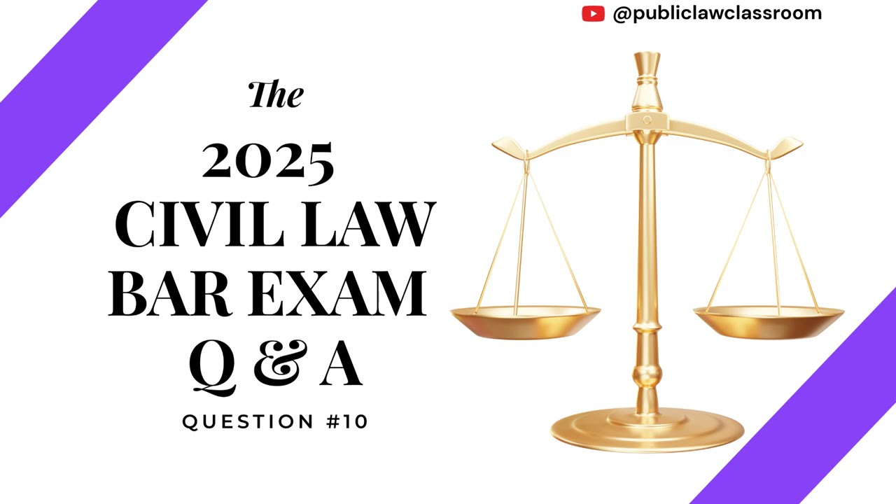 2025 Philippine Civil Law Bar Exam Q & A #10 [suggested answer]