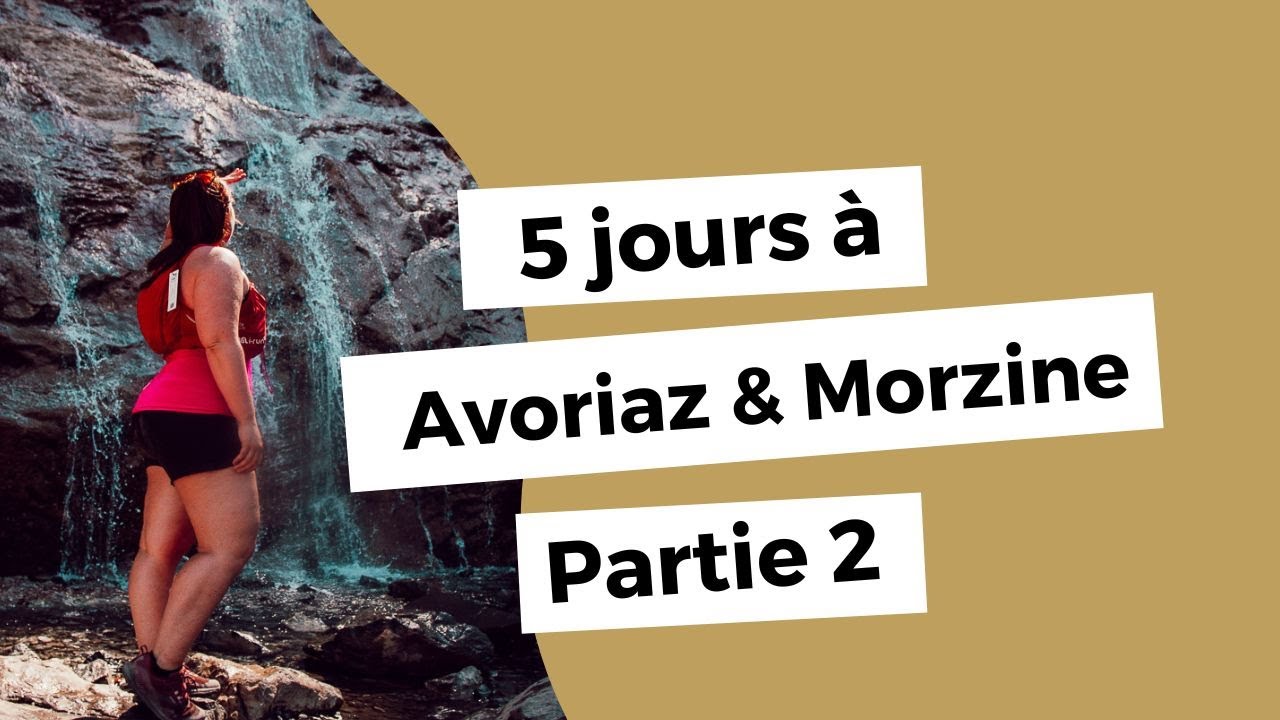 5 jours à Avoriaz et Morzine (Partie 2)
