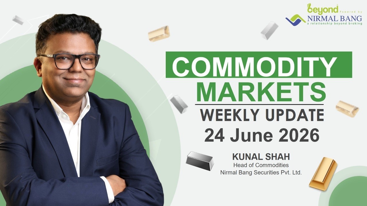 Commodity Market Updates with Kunal Shah - Head of Research (Commodity)