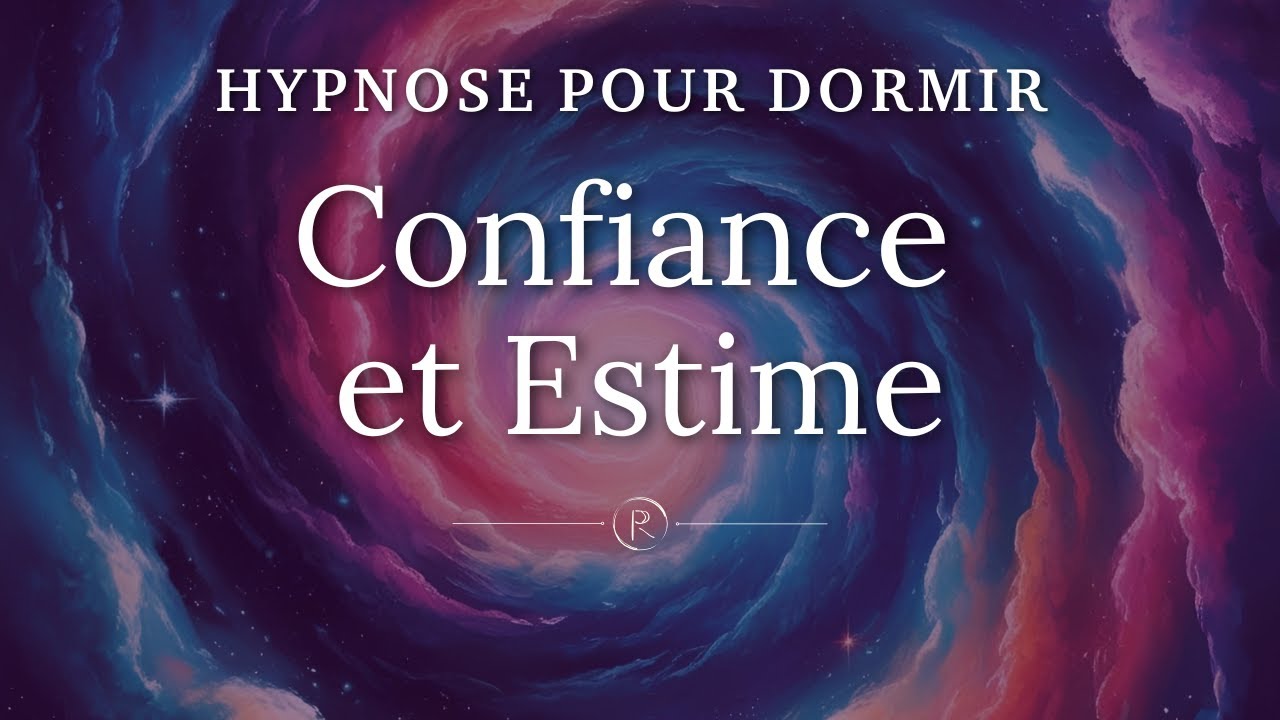 Hypnose pour s'endormir apaisé et plein d'estime pour soi (confiance en soi)