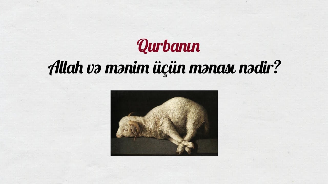 Qurbanın Allah və mənim üçün mənası nədir?