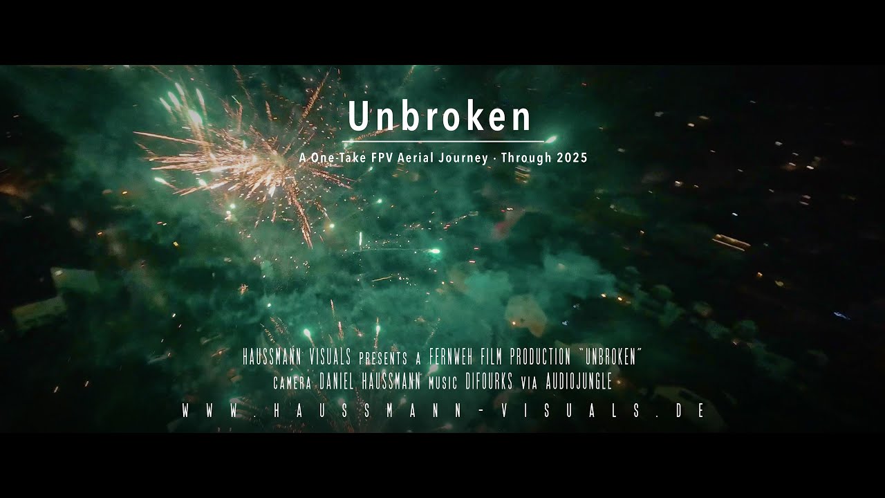 Unbroken - A One-Take FPV Aerial Journey · Through 2025