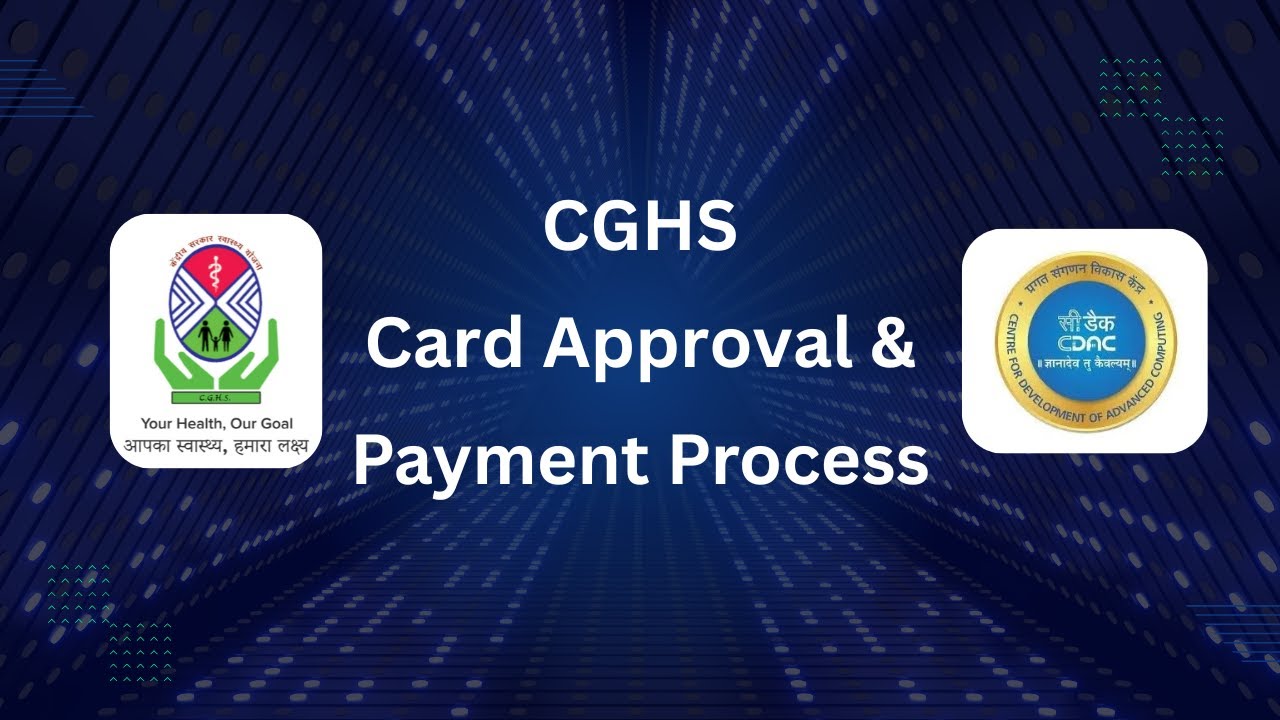 CGHS Pensioner Card Approval & Payment Process