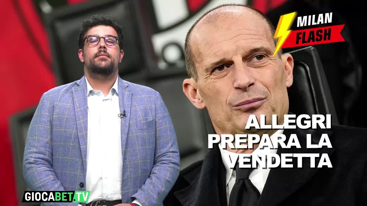 Milan Flash - Max Allegri prepara la vendetta su Davide Nicola