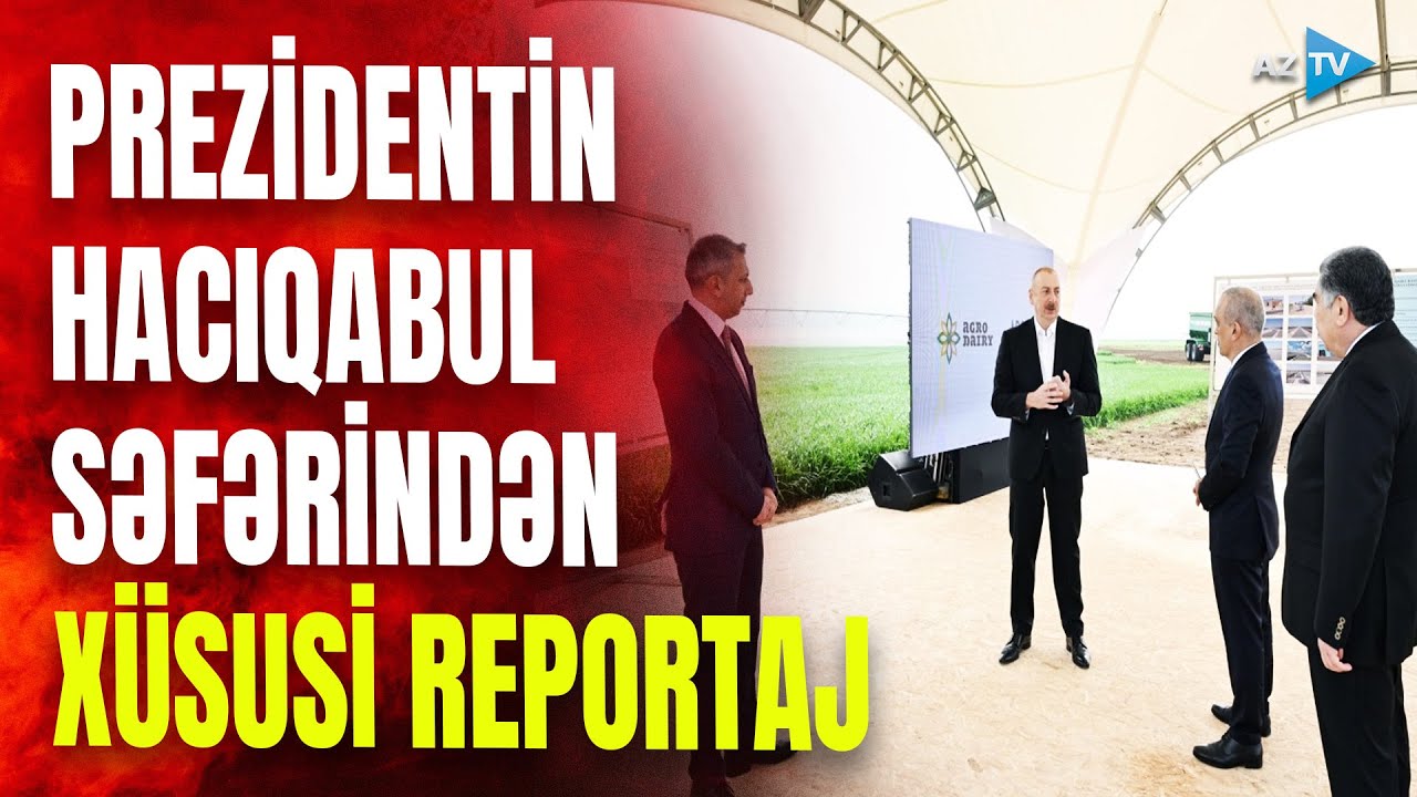Prezident İlham Əliyev Hacıqabul rayonunda açılış etdi: səfərlə bağlı məlumatlar