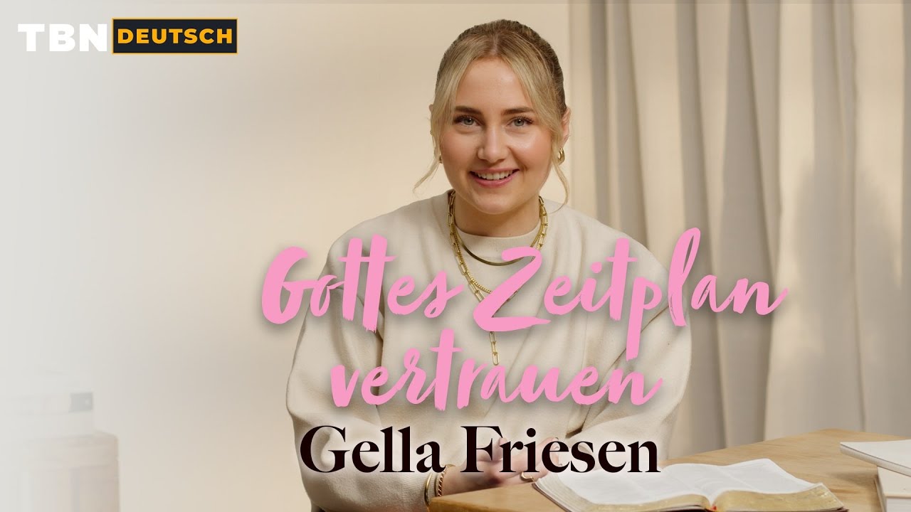Gella Friesen: Lebe im Vertrauen auf Gottes perfekten Plan | TBN Deutsch