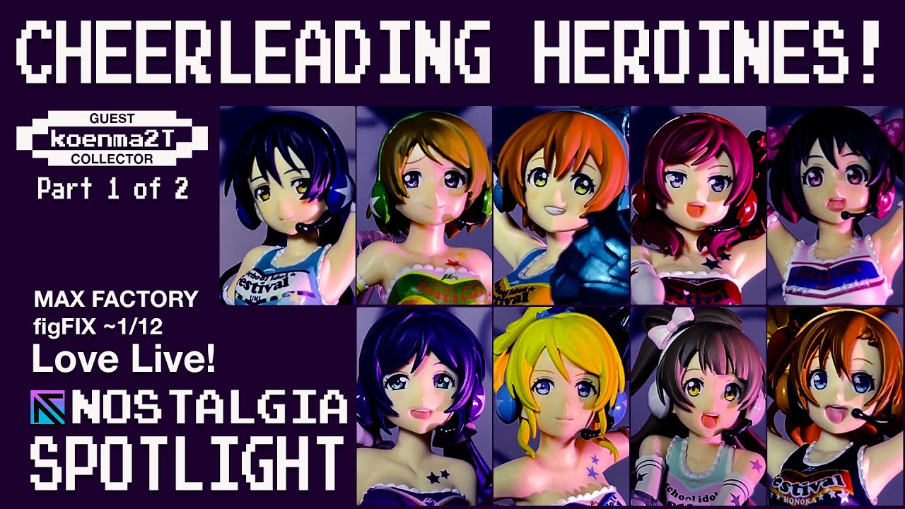 SPOTLIGHT: Love Live! - Complete Set (Cheerleader ver.) - Max Factory 1/12 Part 1 of 2