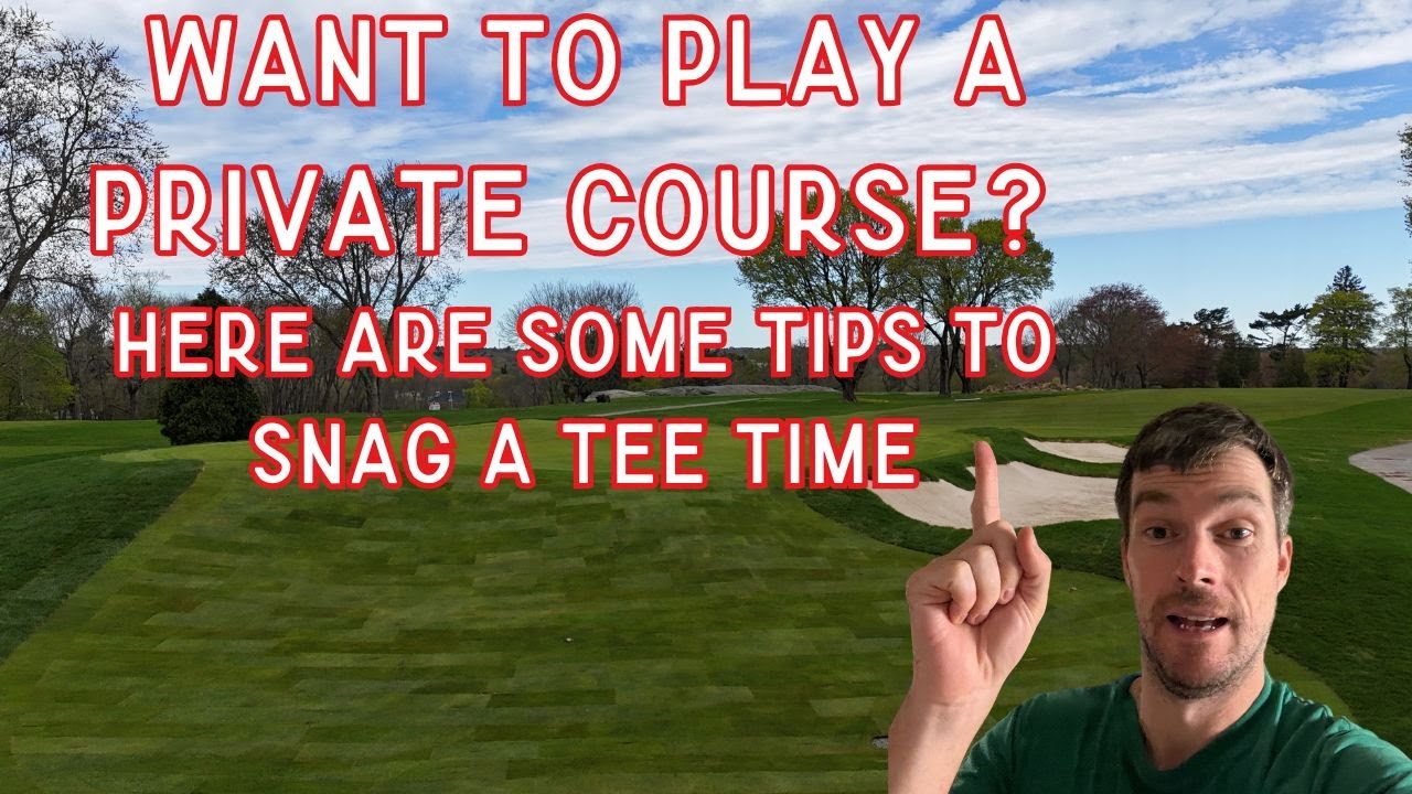 Some tips to get a tee time at a private course