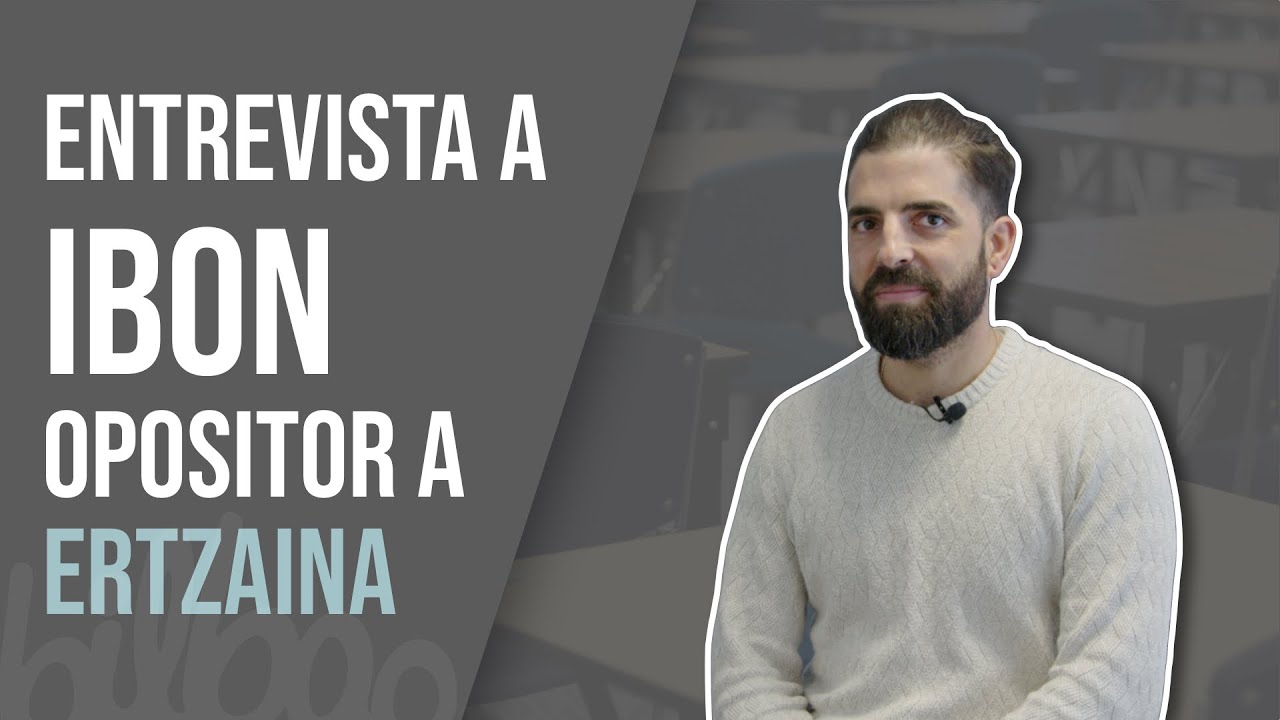 Oposiciones a Ertzaina - Entrevista a Ibon