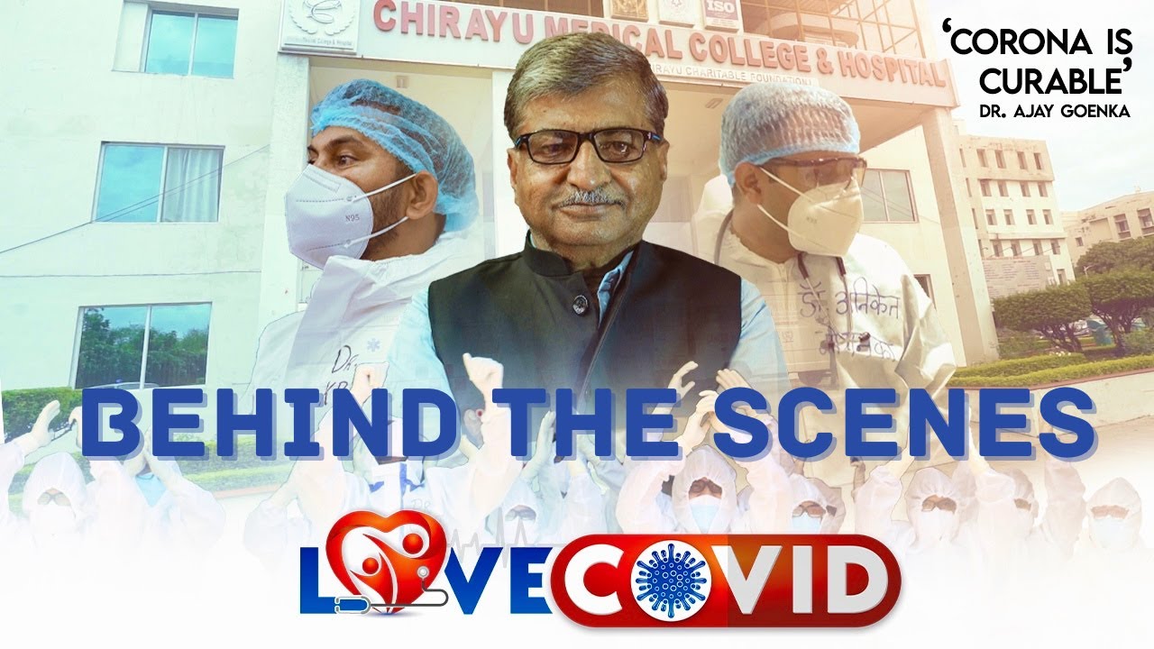 Making Of Love Covid | Documentary | Behind The Scenes | Dr Ajay Goenka | Chirayu Hospital Bhopal