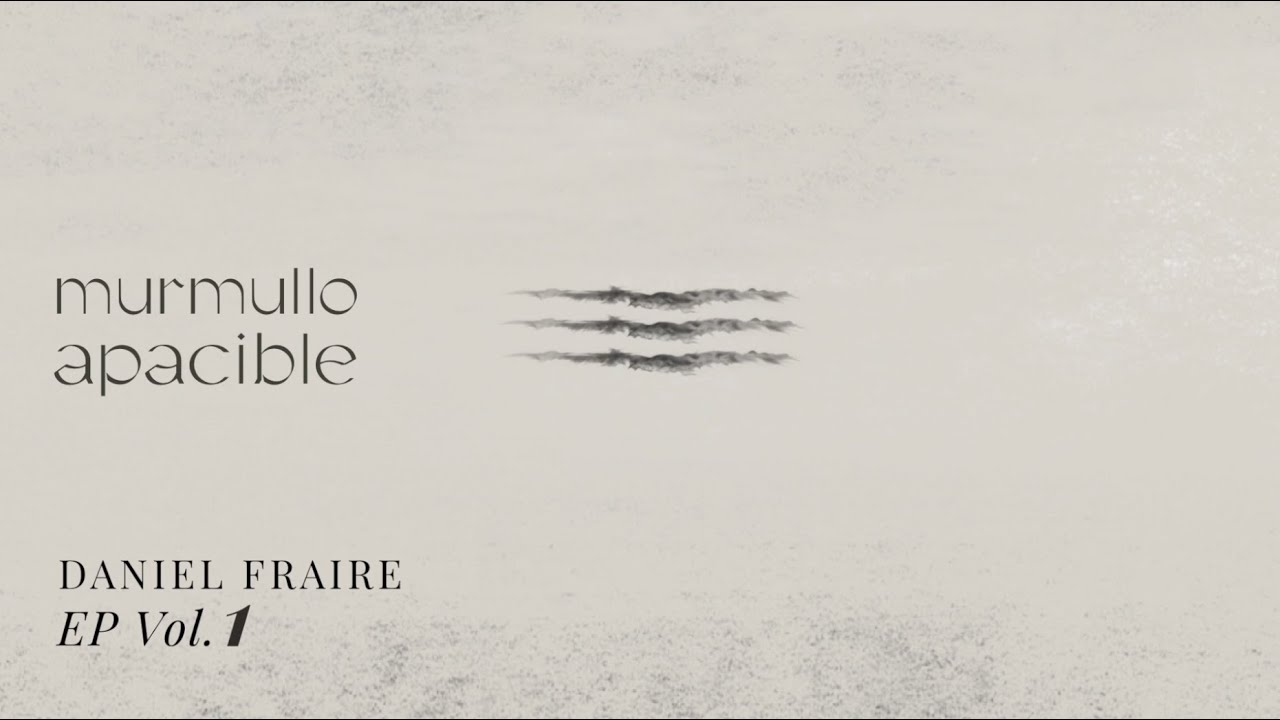 Daniel Fraire - Murmullo Apacible [Vol.1] - Álbum Completo