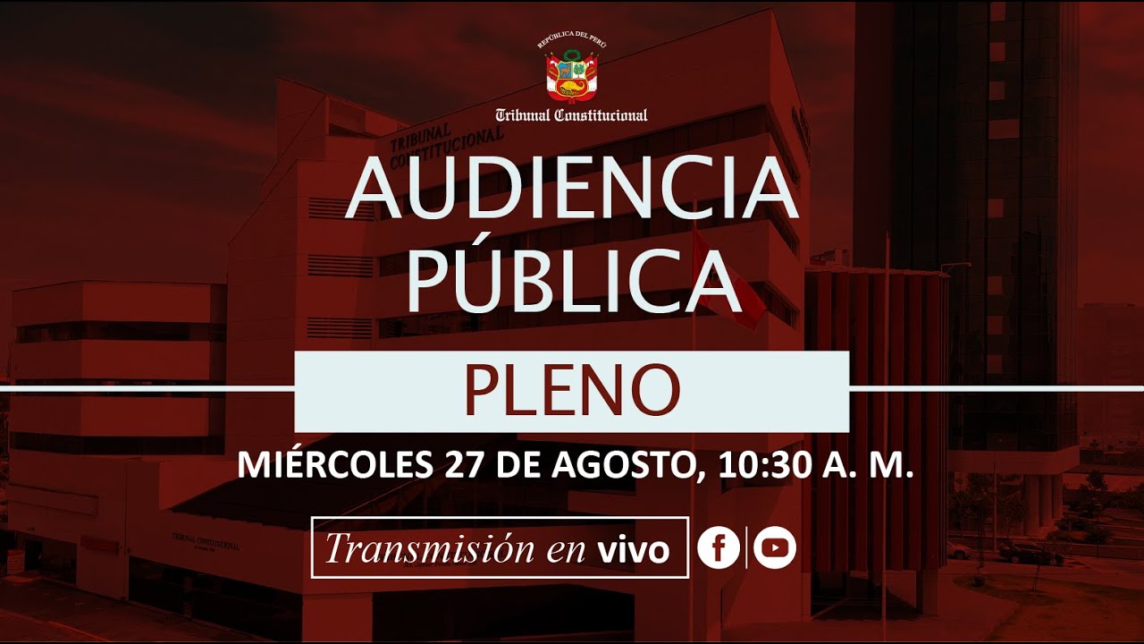 Transmisión | 🎥📡📶 Audiencia Pública de Pleno, Lima 27 de agosto de 2025 🎥📡📶 Tarde