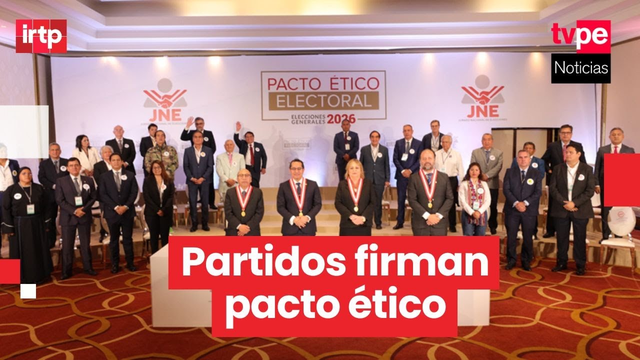 Elecciones Generales 2026: 29 partidos suscriben Pacto &Eacute;tico Electoral para campa&ntilde;as responsables