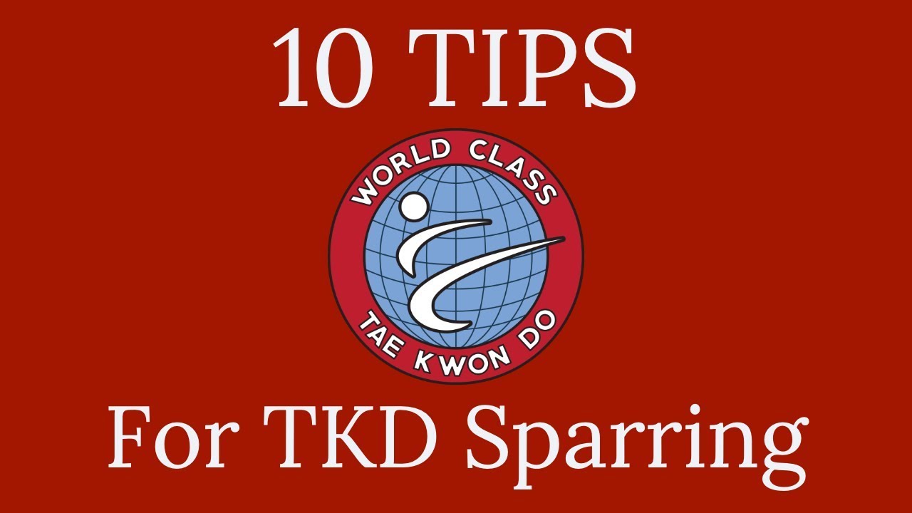 10 Tips for Tae Kwon Do Sparring!