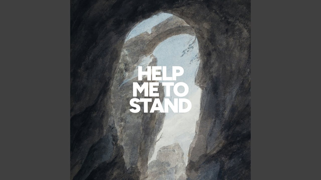 Help Me To Stand