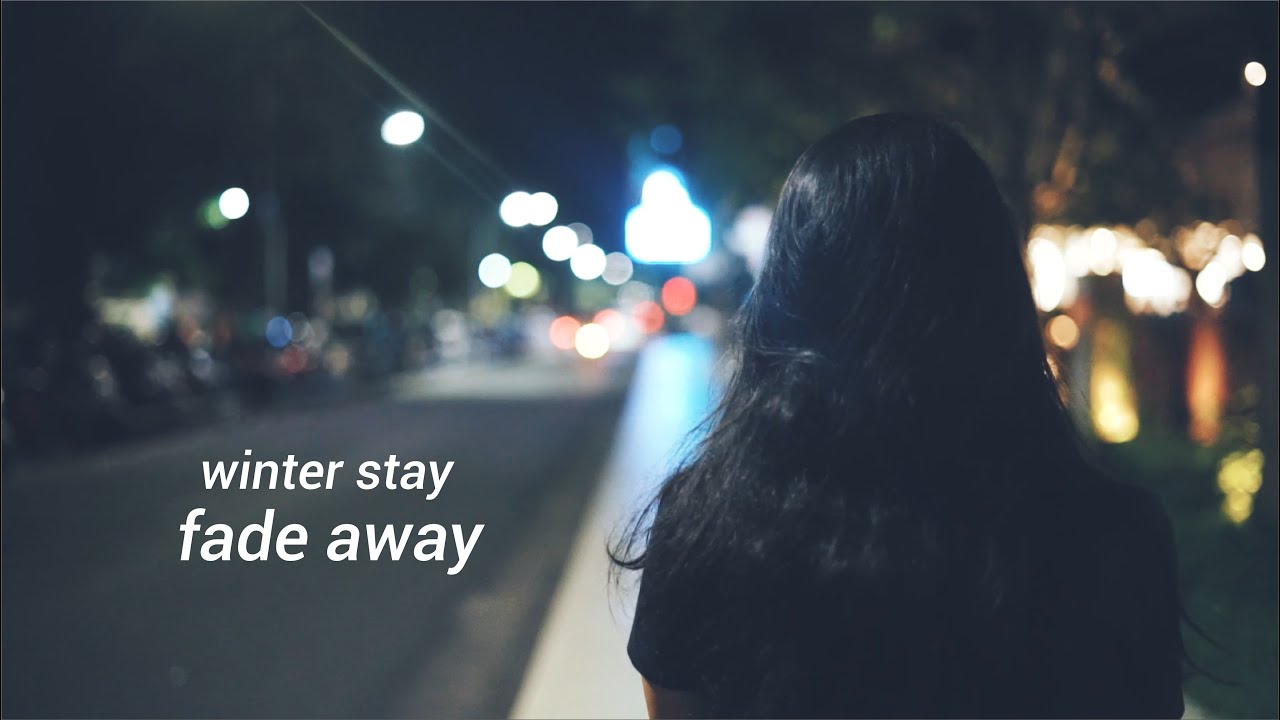 Winter Stay - Fade Away ( Official Lyric Video )