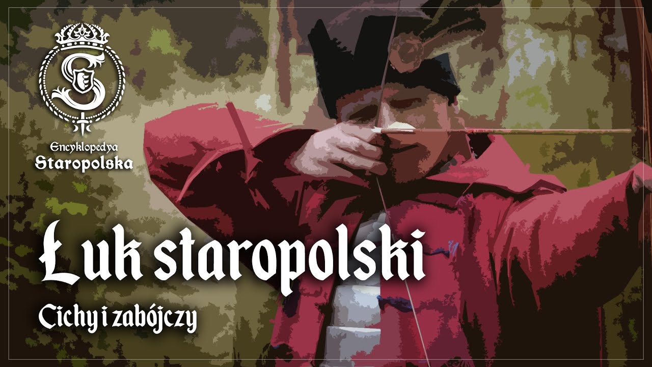 ZABÓJCZY i cichy - ŁUK w dawnej Rzeczpospolitej