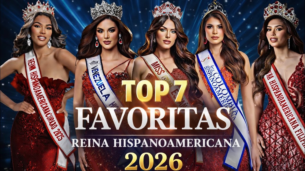 TOP 7 FAVORITAS – REINA HISPANOAMERICANA 2026