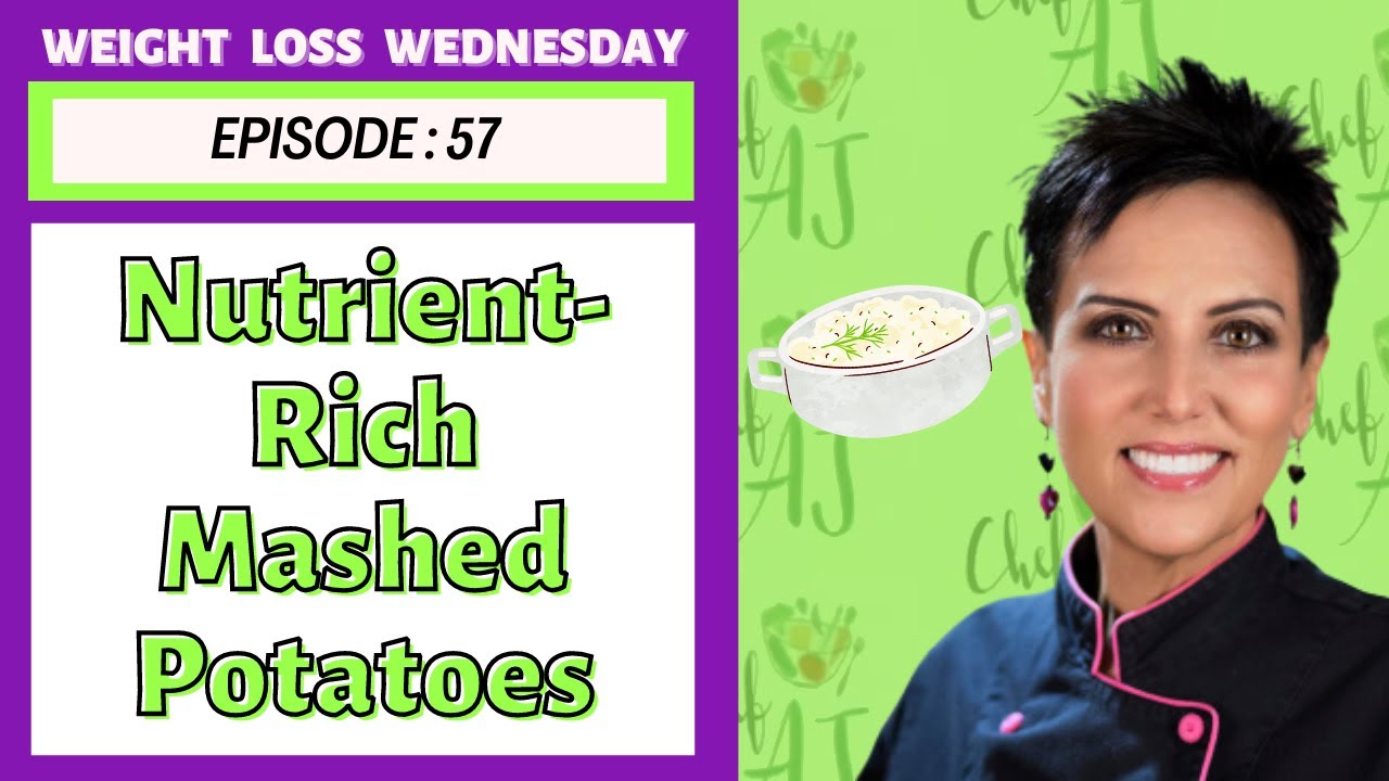 Nutrient-Rich Mashed Potatoes | WEIGHT LOSS WEDNESDAY - Episode: 57