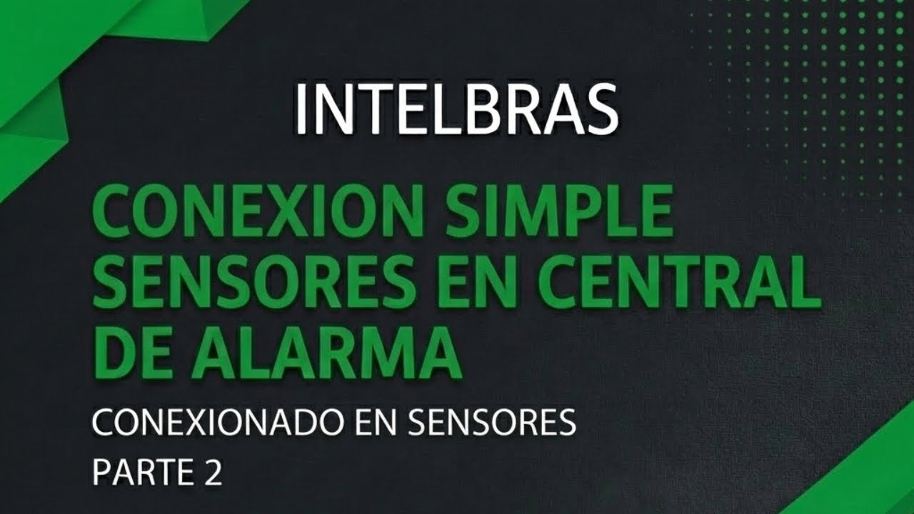Conexión Zonas Simples, Sensores en Alarma Intelbras, Parte 2