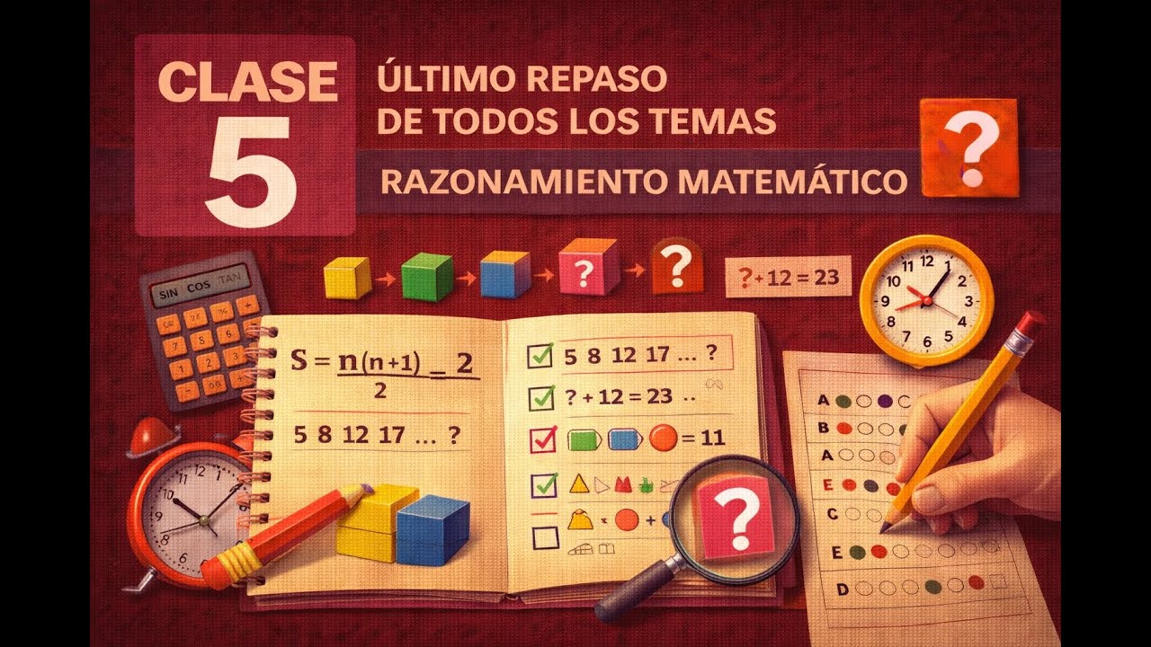 🧠 Clase 5 – Último repaso de todos los temas | Razonamiento Matemático