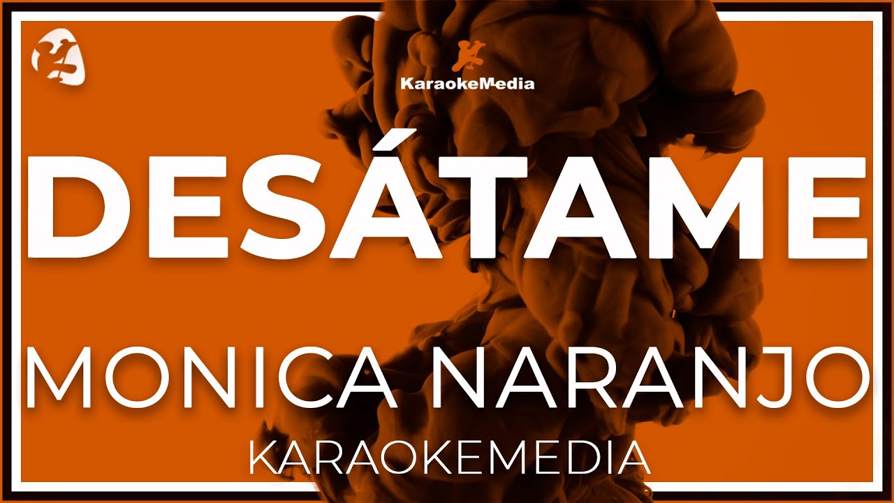 Mónica Naranjo - Desátame  KARAOKE Instrumental con Coros
