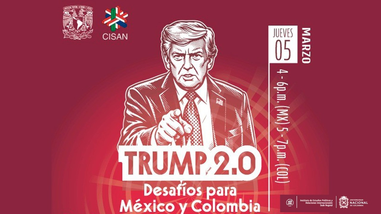 Trump 2.0: Desafíos para México y Colombia | CISAN – UNAM