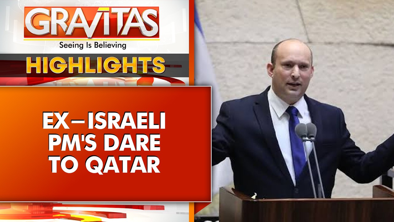 Israel&rsquo;s Next PM Naftali Bennett Threatens to Name Qatar an Enemy State | GRAVITAS HIGHLIGHTS