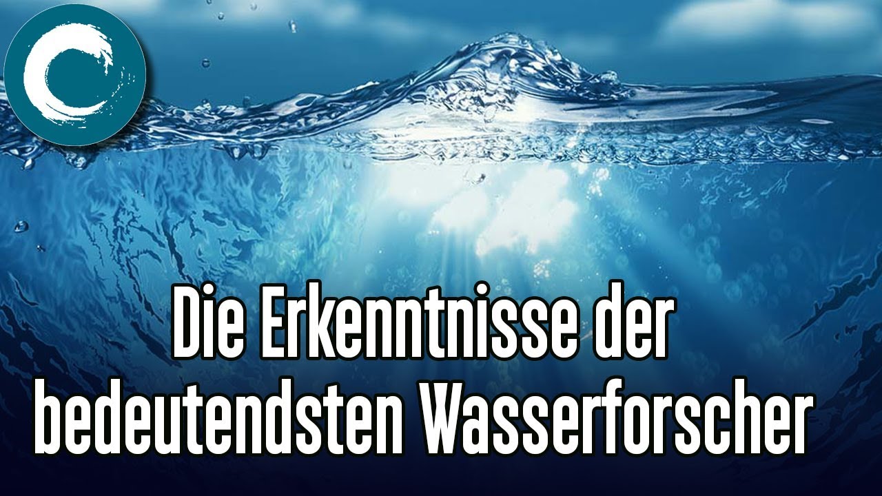 Von Schauberger bis Pollack - Die Erkenntnisse der bedeutendsten Wasserforscher