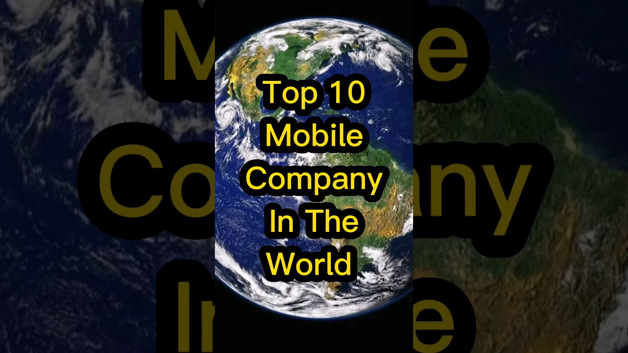 top 10 mobile company in the world #youtubeshorts #ytshorts #worldshort