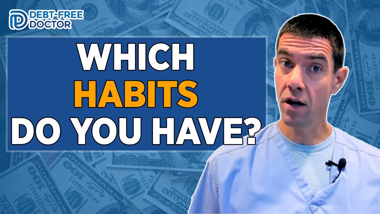 19 Habits Of The Wealthy vs Poor - Which do you have? / Debt Free Doctor