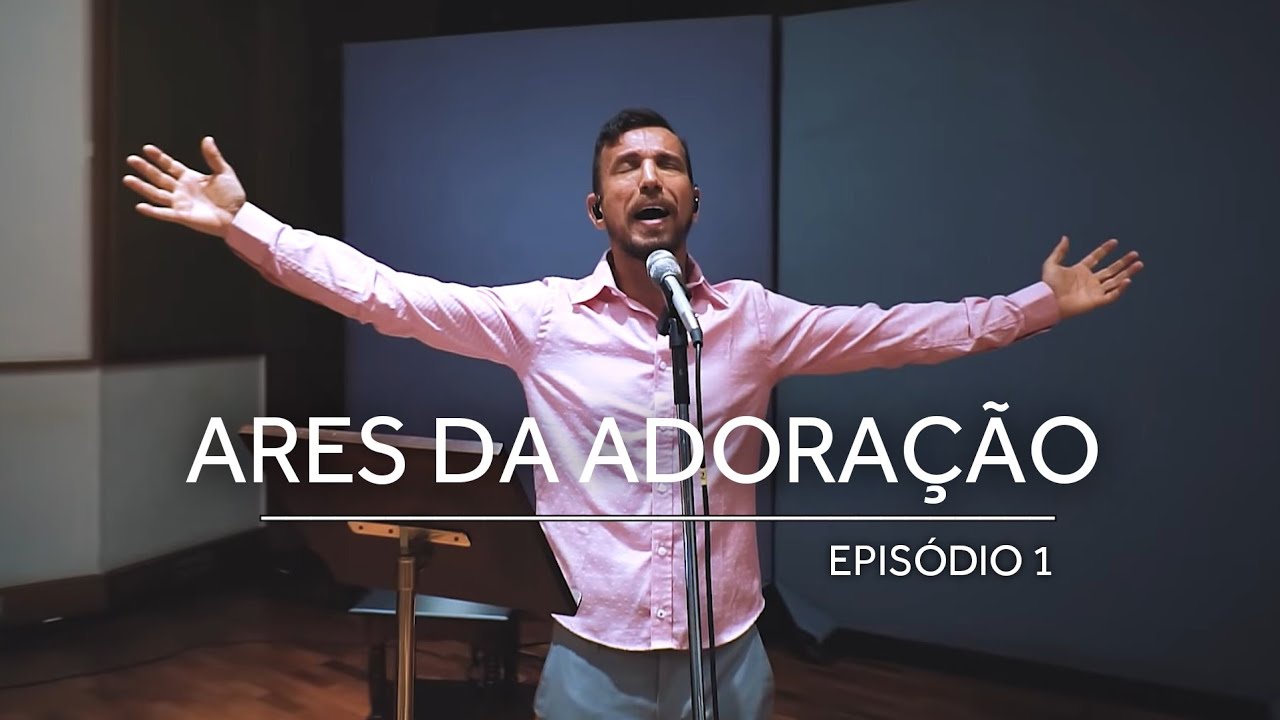E1 ARES DA ADORAÇÃO | Série Lugar de Adoração e Vida
