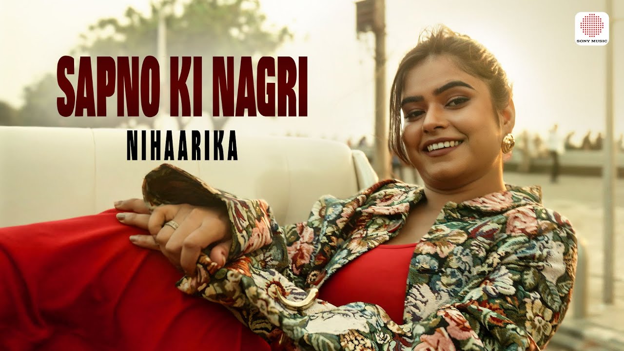 Sapno Ki Nagri - Nihaarika | Music Video | HASEENA EP | Sony Music India