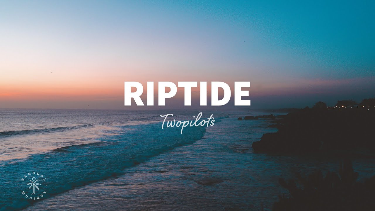 TWOPILOTS - Riptide (Lyrics)